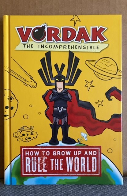 Vordak The Incomprehensible How to grow up and rule the world