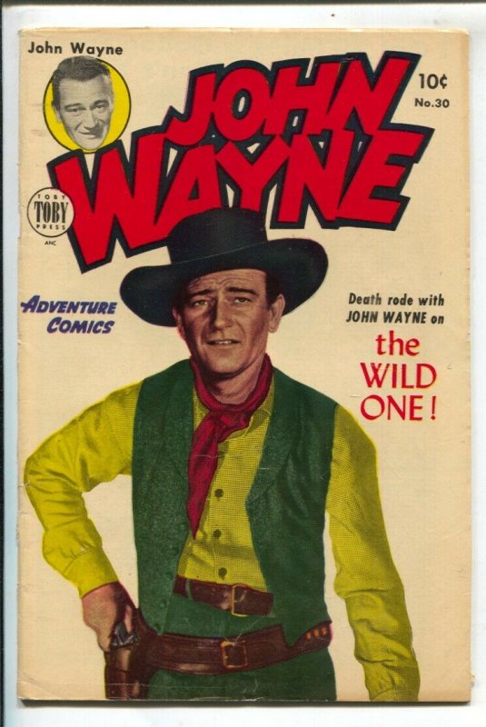 John Wayne Adventure #30 1955-Toby-photo cover-bullfight story-Billy The Kid-...