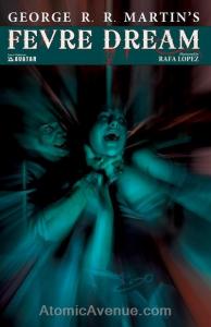 Fevre Dream #6B VF/NM ; Avatar | George R.R. Martin Nightmare Variant