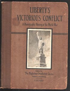 Liberty's Victorious Conflict-A Photographic History of the World War 1938-12...