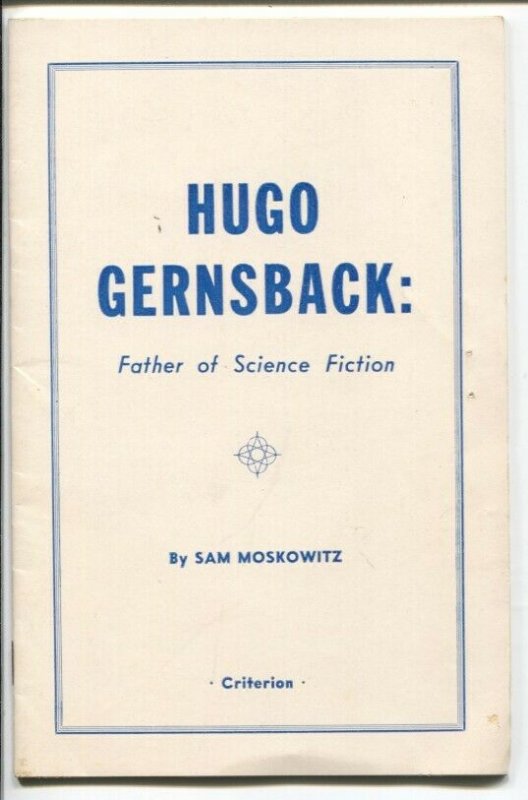 Hugo Gernsback:Father of Science Fiction 1959-Criterion-Stan Moskowitz-historic 