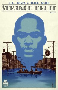Strange Fruit (2015) #1 of 4 VF/NM J.G. Jones Mark Waid