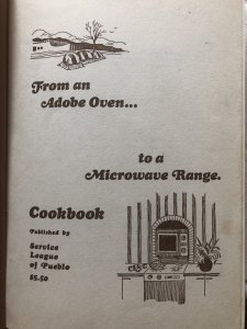 From an adobe oven… To a microwave range, 1974, cookbook Pueblo Colorado
