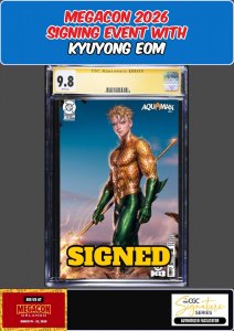 AQUAMAN #13 CGC SS 9.8 KYUYONG EOM SIGNED MEGACON PRESALE