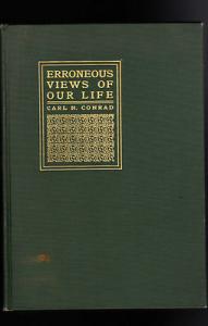 Erroneous Views of Our Life by Carl N Conrad (Signed pres...