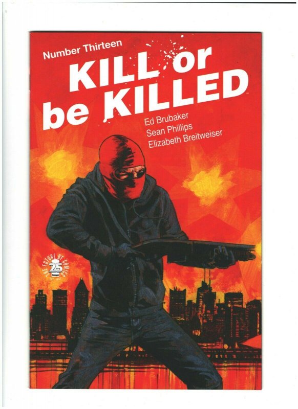 Kill or Be Killed #13 NM- 9.2 Image Comics 2017 Ed Brubaker & Sean Phillips