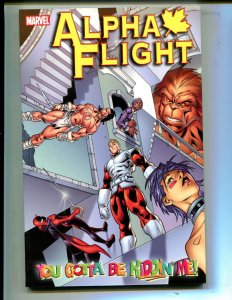 ALPHA FLIGHT: YOU GOTTA BE KIDDIN' ME! TPB (8.0) 1st PRINT