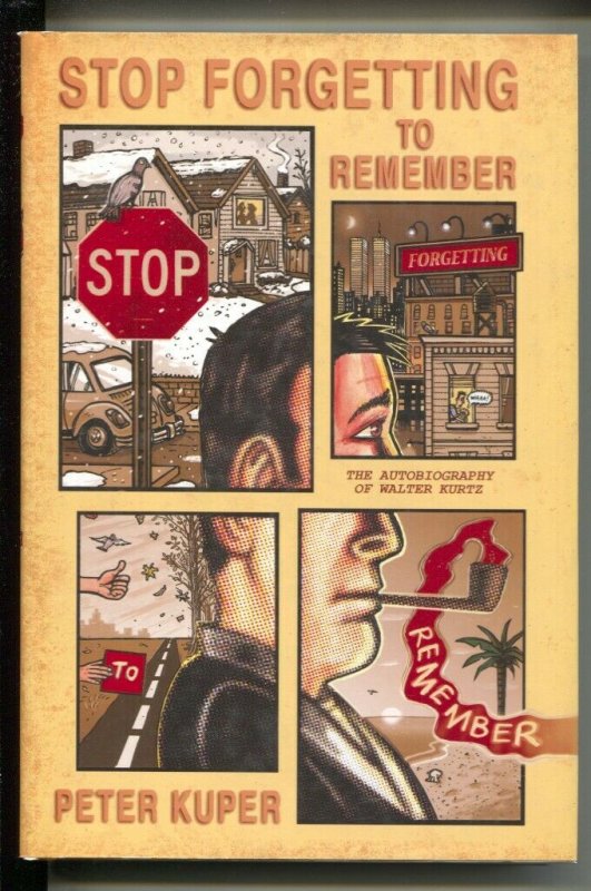 Stop Forgetting To Remember-Walter Kurtz-Peter Kuper-2007-HC-VG/FN