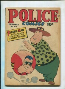 POLICE COMICS #49 - PLASTIC MAN FALLS UNDER THE SPELL... (6.0) 1945