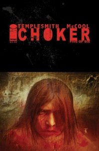 CHOKER 1-6 COMPLETE SERIES OF ELEVEN ISSUES INCLUDING 2nd PRINTS &VARIANTS IMAGE