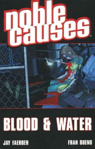Noble Causes (Vol. 3) TPB #4 VF/NM ; Image | Blood & Water Jay Faerber