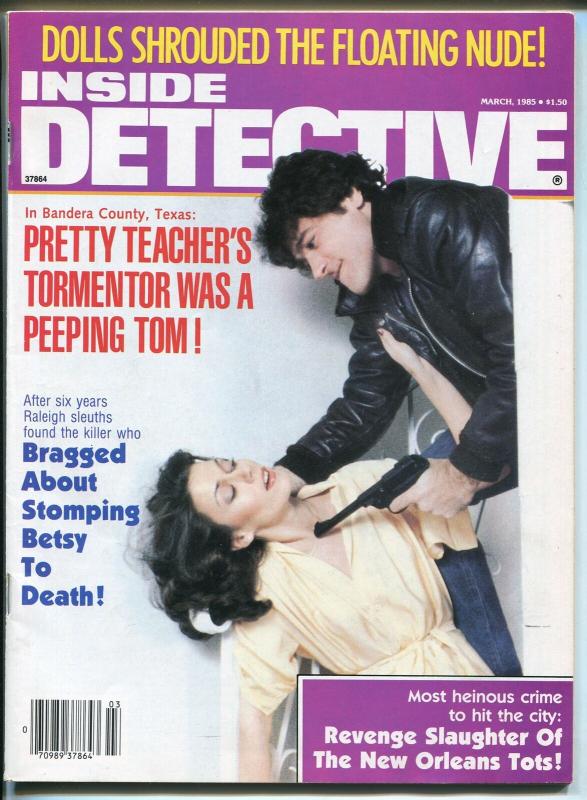 Inside Detective 3/1985-Spicy babe-stomped to death-murder-peeping Tom-pulp-FN