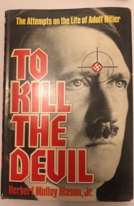 To kill the devil by Mason plots against Hitler!C all my books