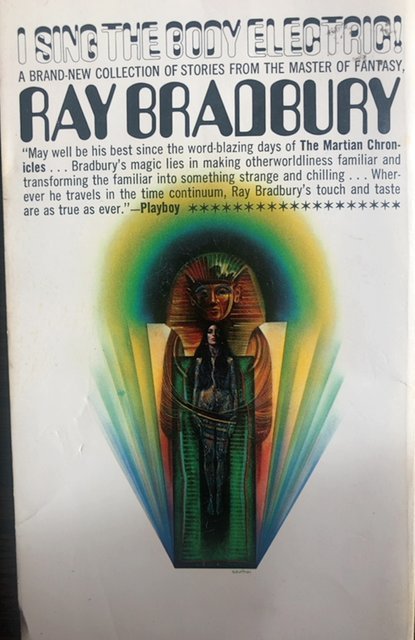 I sing the body electric by Ray Bradbury, PB.306p,1971