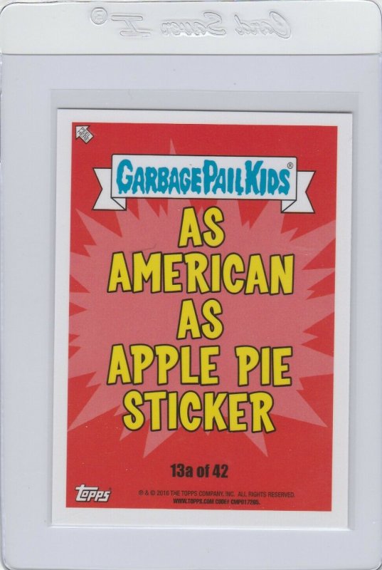 Garbage Pail Kids Capital Cal 13a GPK 2016 American As Apple Pie In Your Face