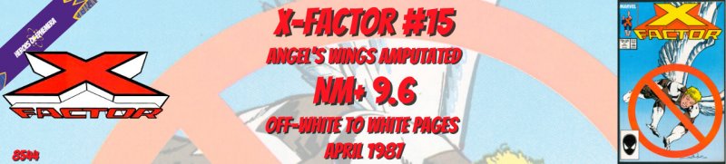 X-Factor 15 NM+ 9.6 Angel's Wings Amputated Marvel 1987