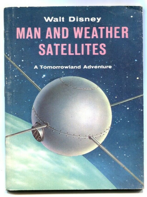 Walt Disney Man and Weather Satellites- Tomorrowland Adventure 1959