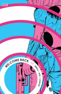 WELCOME BACK (2015) #5 VF/NM BOOM!