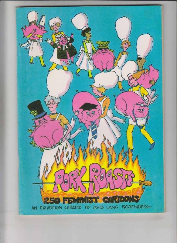 Pork Roast: 250 Feminist Cartoons #1 FN+ lee marrs - trina robbins - 1981 (2nd) 