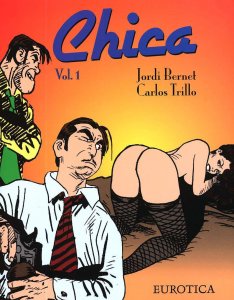 Chica TPB #1 VF/NM ; Eurotica | Jordi Bernet Carlos Trillo