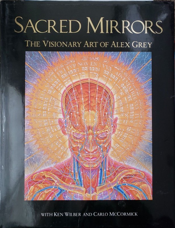 SACRED MIRRORS: The Visionary Art of Alex Grey (1990, Hardcover with DJ)