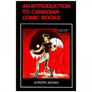 Introduction to Canadian Comic Books, An #2 FN ; Aurora Books