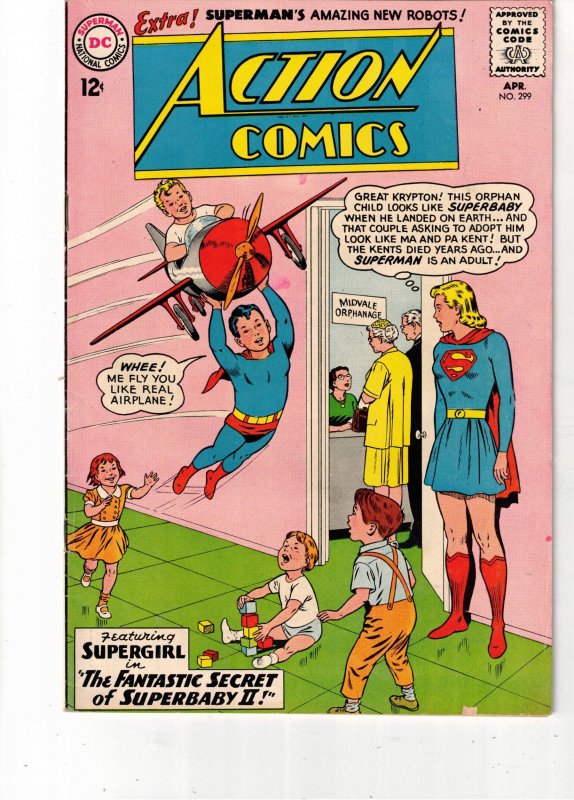 Action Comics #299 (1963) Supes Robots, Supergirl meets Superbaby VF+ Utah CERT!