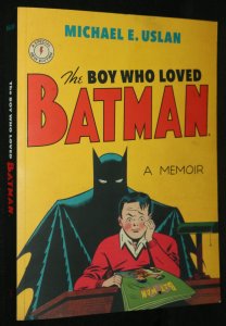 The Boy Who Loved Batman A Memoir (NM) 2019 Signed & Remarked by Michael E Uslan