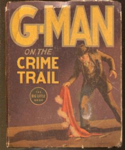 G-Man On The Crime Trail #1118 1935-Big Little Book--violence-VG