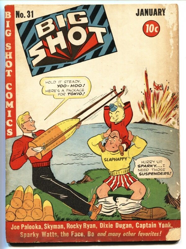 BIG SHOT #31 1942-JOE PALOOKA-WWII Japanese bomb cover-SKYMAN-CAPTAIN YANK