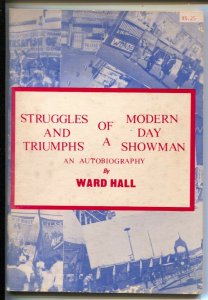 Struggles & Triumphs of A Modern Day Showman 1981-Ward Hall autoiography-carn...