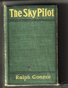 The Sky Pilot by Ralph Connor (1899 Fleming H Revell)