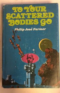 To your scattered bodies go by farmer 1971 farmer sci-fi classic w/freaky cover