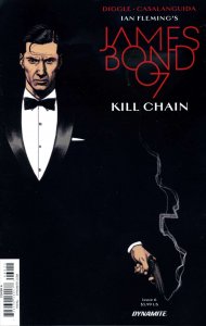 James Bond: Kill Chain #6A FN ; Dynamite | Andy Diggle