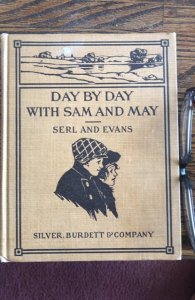 Day by day w/ Sam and May,1912,119p,school reader