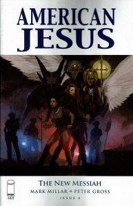 American Jesus: The New Messiah #3A FN ; Image | Mark Millar the Chosen