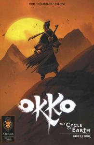 Okko: The Cycle of Earth #4 VF ; Archaia | Last Issue