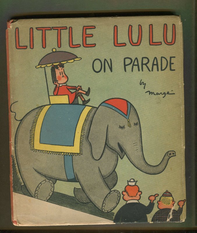 Little Lulu On Parade w/DJ by Marge 1941 Children's Books -1st Print- (VF+) WH