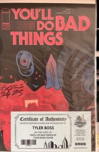 You'll Do Bad Things #1 (2025) SIGNED Tyler Boss