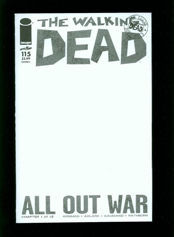 WALKING DEAD #115 COVER L 2013-BLANK COVER-ALL OUT WAR PART 1