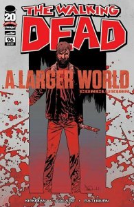 THE WALKING DEAD #96 A LARGER WORLD CONCLUSION NM.