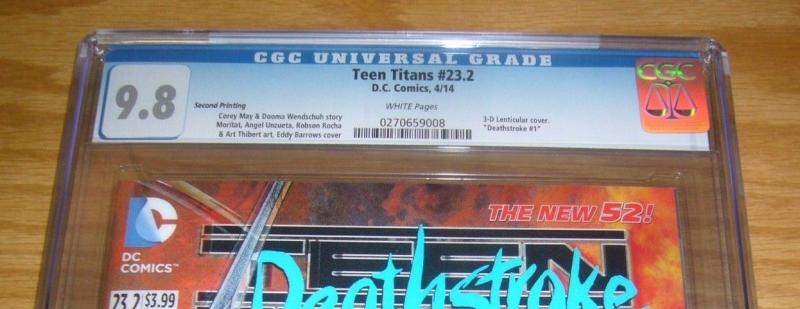 Teen Titans #23.2 CGC 9.8 new 52 - deathstroke #1 - 3-D lenticular variant - 2nd 