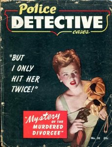 POLICE DETECTIVE CASES-SUMMER/1946-KILLER WOMEN-MURDERED DIVORCEE-PICKP P/FR