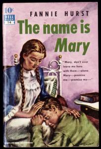 Hurst, Fannie: The Name Is Mary