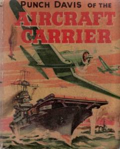PUNCH DAVIS-THE AIRCRAFT CARRIER-1945-WHITMAN BLB-#1440 VG