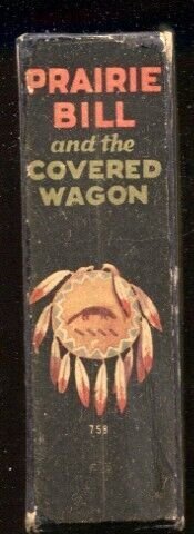 Prairie Bill And The Covered Wagon #758 1934-Whitman-by G.A. Alkire -Hal Arbo...