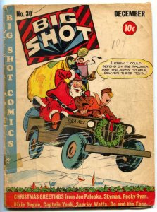 BIG SHOT #30 1942- Joe Palooka Santa Claus Christmas cover G/VG