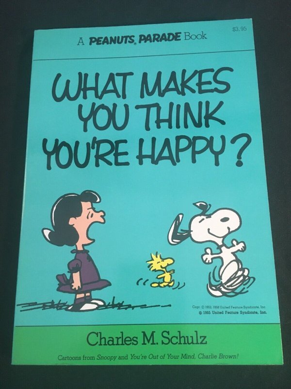 WHAT MAKES YOU THINK YOU'RE HAPPY? Peanuts Parade Book #5, Trade Paperback