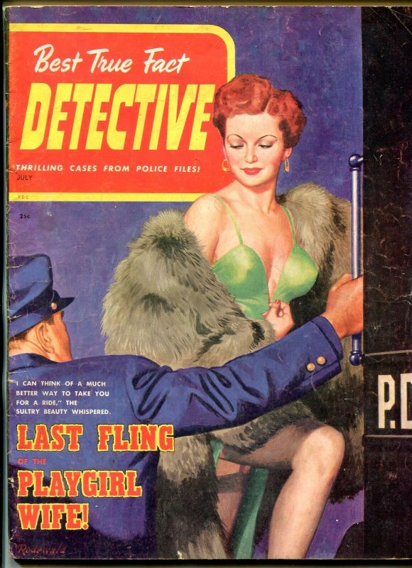 Best True Fact Detective Magazine July 1949- Playgirl Wife- Last Fling G 