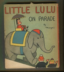 Little Lulu On Parade w/DJ by Marge 1941 Children's Books -1st Print- (VF+) WH